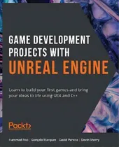 Comprar Game Development Projects With Unreal Engine : Learn To Build Your First Games And Bring Your Ide..., De Hammad Fozi., Tapa Blanda En Inglés
