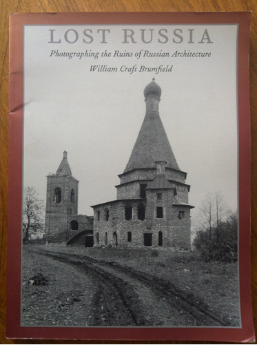 Libro: Lost Russia: Photographing The Ruins Of Russian Archi