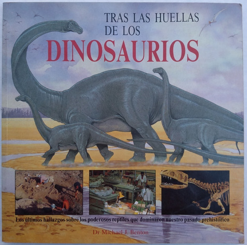 Dinosaurios Tras Las Huellas De Los Dinosaurios. Dr. Benton