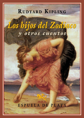 Los Hijos Del Zodiaco Y Otros Cuentos, De Kipling, Rudyard. Editorial Ediciones Espuela De Plata, Tapa Blanda En Español