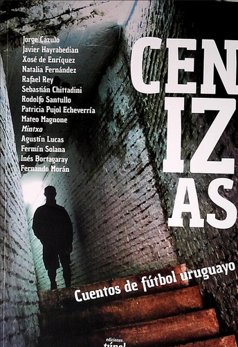 Cenizas - Cuentos De Futbol Uruguayo - Varios Autores