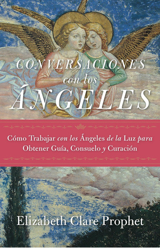 Libro: Conversaciones Con Los Ángeles: Cómo Trabajar Con Los