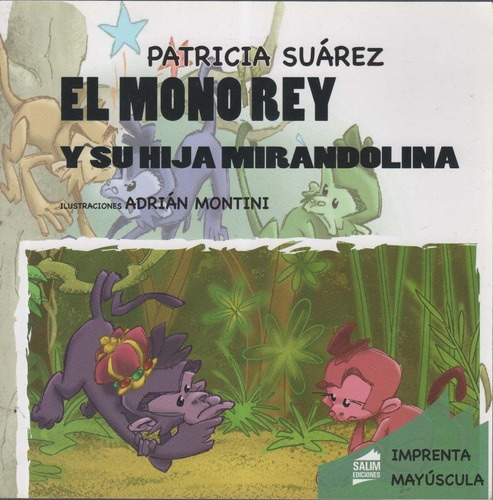 El Mono Rey Y Su Hija Mirandolina, De Patricia Suárez. Editorial Salim En Español