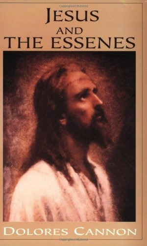 Jesus And The Essenes - Dolores Cannon, De Dolores Cannon. Editorial Ozark Mountain Publishing Inc En Inglés