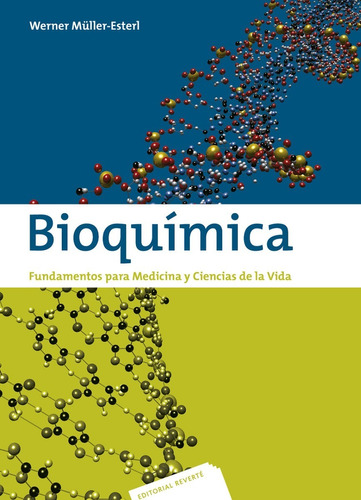 Bioquímica. Fundamentos Para Medicina Y Ciencias De La Vida