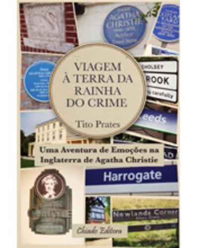 Viagem à Terra da Rainha do Crime, de Prates, Tito. Editora Break Media Brasil Comunicação, Mídia e Edições Ltda, capa mole em português, 2013