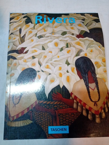 Diego Rivera 1886-1957 Un Espiritu Revolucionario Taschen Ed