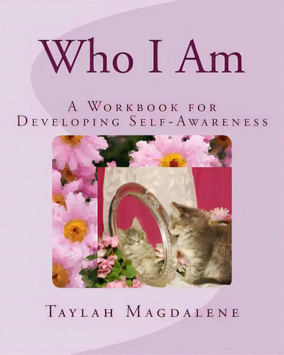 Who I Am: A Workbook For Developing Self-awareness, De Magdalene, Taylah. Editorial Createspace, Tapa Blanda En Inglés
