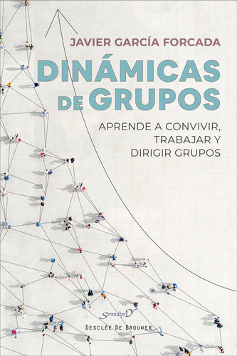 Dinamicas De Grupos Aprende A Convivir Trabajar Y Dirigir, De Garcia Forcada, Javier. Editorial Desclee De Brouwer, Tapa Blanda En Español