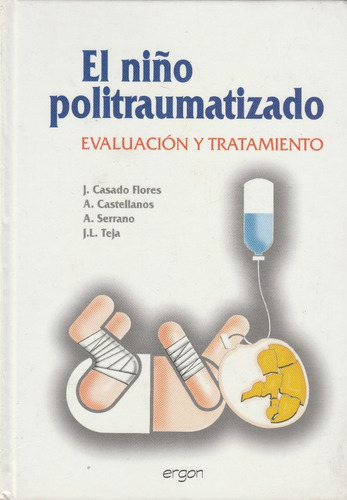 El Niño Politraumatizado Evaluacion Y Tratamiento J Casado F