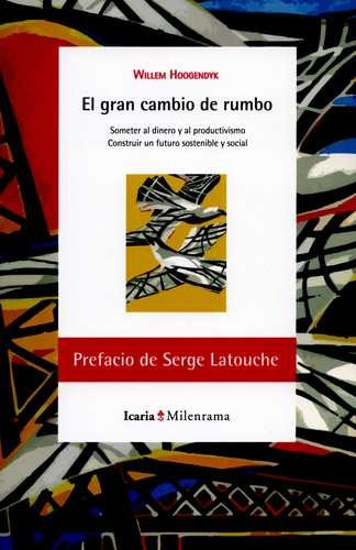 Libro Gran Cambio De Rumbo. Someter Al Dinero Y Al Producti