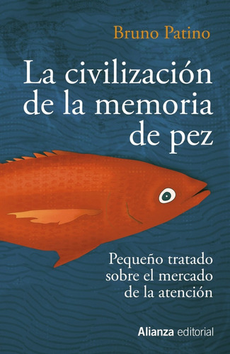 Libro La Civilización De La Memoria De Pez - Patino, Bruno