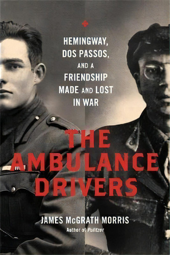 The Ambulance Drivers, De James Mcgrath Morris. Editorial Ingram Publisher Services Us, Tapa Dura En Inglés