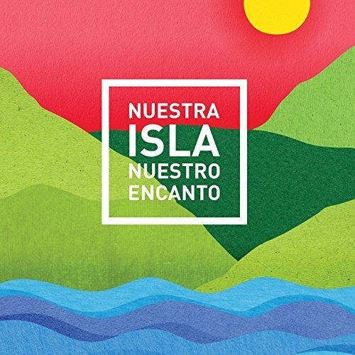 Nuestra Isla, Nuestra Encante