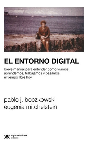 Entorno Digital Breve Manual Para Entender Como Vivimos