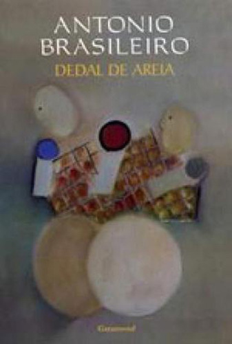Dedal de areia, de Brasileiro, Antonio. Editora Garamond Ltda, capa mole em português, 2011