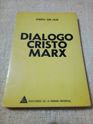 Zum Felde, Diálogo Cristo Marx. E.b.o.
