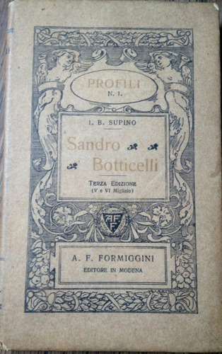 Sandro Botticelli - I. B. Supino - Terza Edizione. 1911