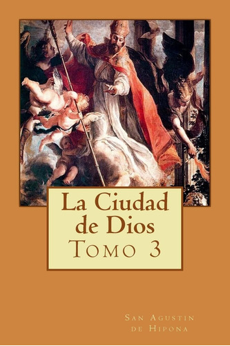 Libro: La Ciudad De Dios Tomo 3 (spanish Edition)