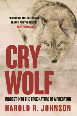 Libro Cry Wolf: Inquest Into The True Nature Of A Predato...