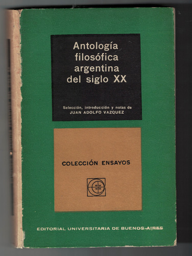 Antología De La Filosofía Argentina Del Siglo Xx - Vázquez