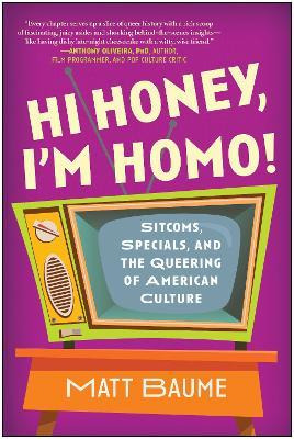Libro Hi Honey, I'm Homo! : Sitcoms, Specials, And The Qu...