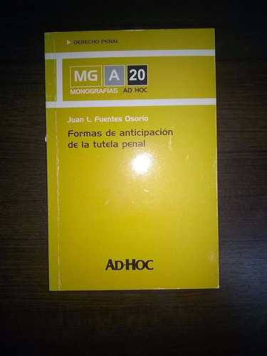 Formas De Anticipación De La Tutela Penal. ( Fuentes Osorio)