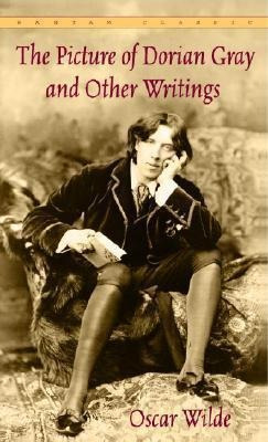 The Picture Of Dorian Gray And Other Writings - Oscar Wilde