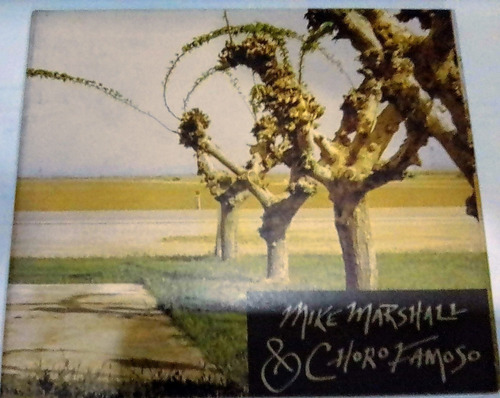 Mike Marshall & Choro Famoso. Cd Original Usado Qqc.