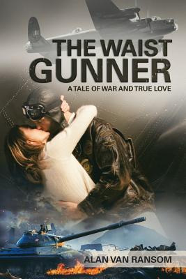 Libro The Waist Gunner: A Tale Of War And True Love - Ran...