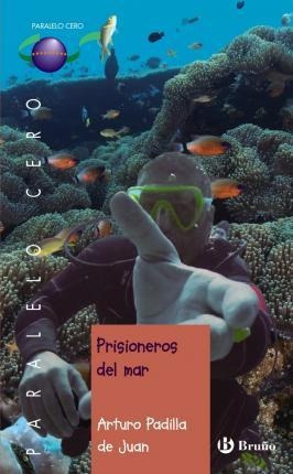 Prisioneros Del Mar, 1º Bachillerato : Libro De Lectura Del