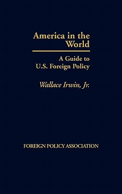 Libro America In The World: A Short Guide To Foreign Poli...