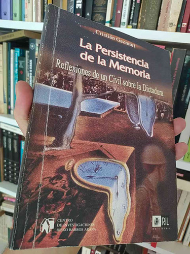 La Persistencia De La Memoria Cristián Gazmuri Centro De Inv