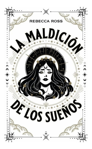 La Maldición De Los Sueños, De Rebecca Ross