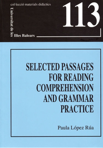 Selected passages for reading comprehension and grammar practice, de López Rúa, Paula. Editorial Edicions UIB, tapa blanda en inglés