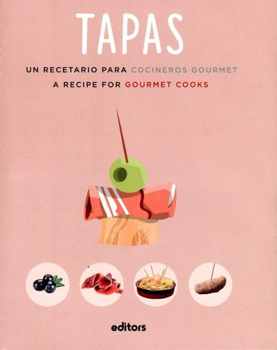 Tapas - Un Recetario Para Cocineros Gourmet - Editors