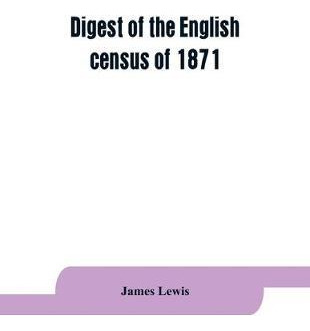 Libro Digest Of The English Census Of 1871 - James Lewis