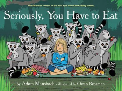 Libro Seriously, You Have To Eat - Adam Mansbach