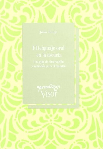 El Lenguaje Oral En La Escuela.. - Joan Tough