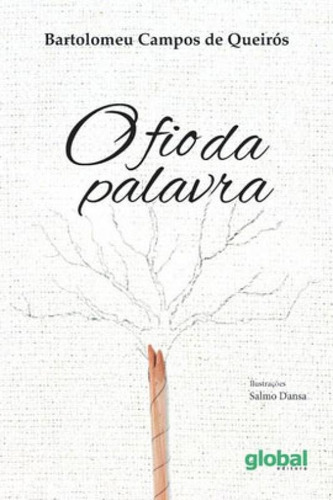 O Fio Da Palavra, De Queirós, Bartolomeu Campos De. Global Editora, Capa Mole Em Português