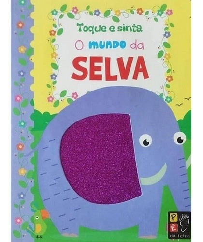 Toque E Sinta -  O Mundo Da Selva, De Diversos Autore. Editora Pé Da Letra, Capa Mole Em Português, 2021