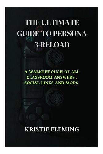 Libro: La Guía Definitiva Para Persona 3 Reload: Un Tutorial