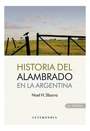 Historia Del Alambrado En La Argentina - Sbarra - #d
