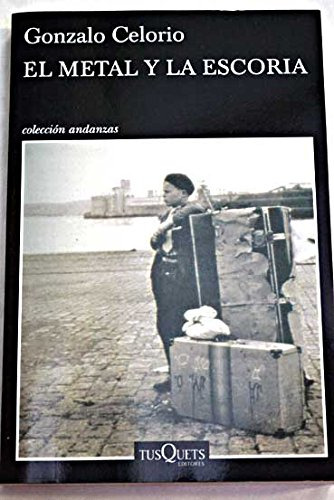 Libro Metal Y La Escoria (coleccion Andanzas) - Celorio Gonz