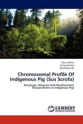 Libro Chromosomal Profile Of Indigenous Pig (sus Scrofa) ...