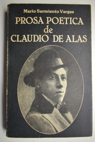 Prosa Poetica De Claudio De Alas Mario Sarmiento Vargas C168 (Usado)