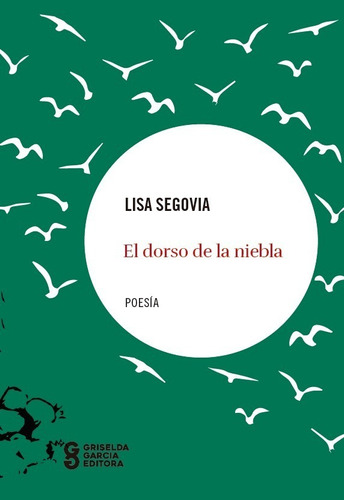 Lisa Segovia, El Dorso De La Niebla