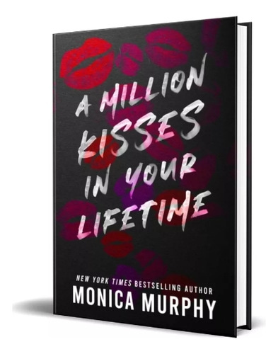 Libro A Million Kisses  In Your Life De Monica Murphy 