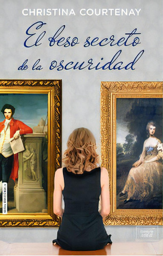 El Beso Secreto De La Oscuridad, De Courtenay, Christina. Editorial Seda Romántica En Español