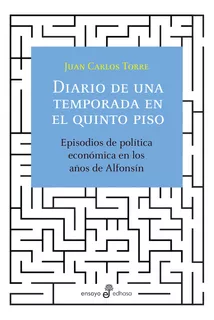 Libro Diario De Una Temporada En El Quinto Piso - Juan Carlos Torre